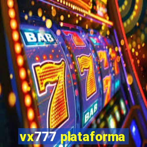 vx777 plataforma